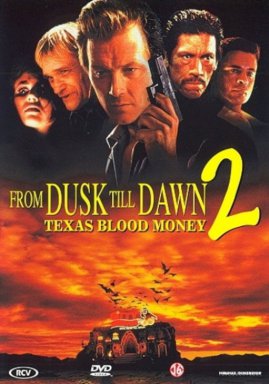 1999 From Dusk Till Dawn 2: Texas Blood Money 1999 From Dusk Till Dawn 2: Texas Blood Money